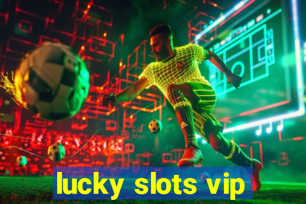 lucky slots vip